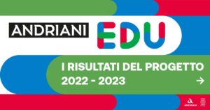 ANDRIANI EDUCATIONAL, UN PERCORSO DINAMICO E INNOVATIVO PER L’EDUCAZIONE ALLA SOSTENIBILITÀ ALIMENTARE NELLE SCUOLE